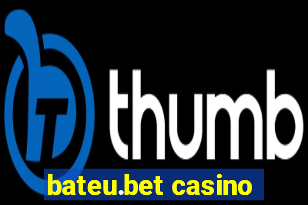 bateu.bet casino